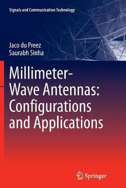 Millimeter-Wave Antennas: Configurations and Applications by Jaco Du Preez