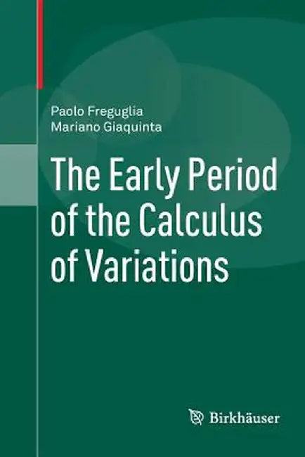The Early Period of the Calculus of Variations by Paolo Freguglia