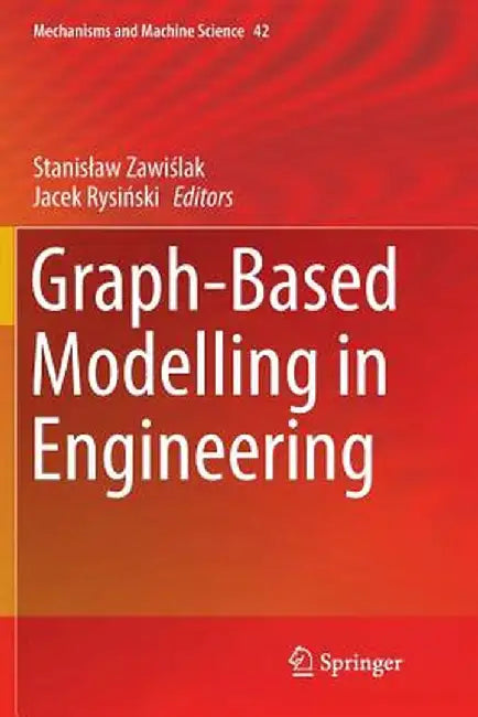 Graph-Based Modelling in Engineering by Stanislaw Zawiślak