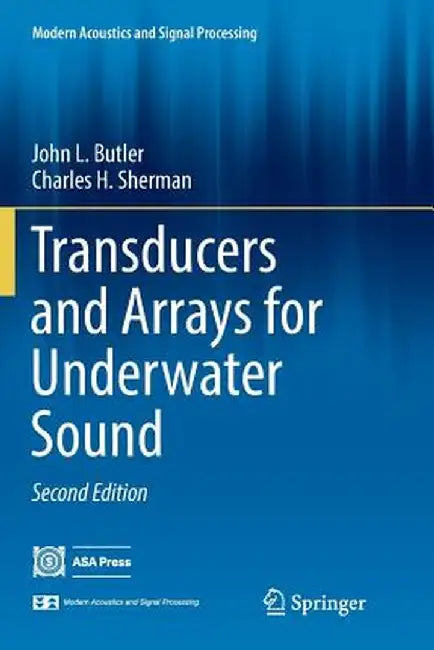 Transducers and Arrays for Underwater Sound by Butler, John L.
