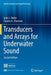 Transducers and Arrays for Underwater Sound by Butler, John L.