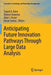 Anticipating Future Innovation Pathways Through Large Data Analysis by Tugrul U. Daim
