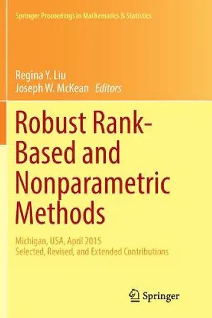 Robust Rank-Based and Nonparametric Methods: Michigan, Usa, April 2015: Selected, Revised, and Extended Contributions by Regina Y. Liu