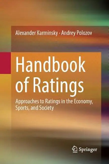 Handbook of Ratings: Approaches to Ratings in the Economy, Sports, and Society by Alexander Karminsky
