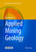 Applied Mining Geology by Marat Abzalov