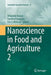 Nanoscience in Food and Agriculture 2 by Shivendu Ranjan