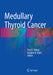 Medullary Thyroid Cancer by Tracy S. Wang