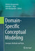 Domain-Specific Conceptual Modeling: Concepts, Methods and Tools by Dimitris Karagiannis
