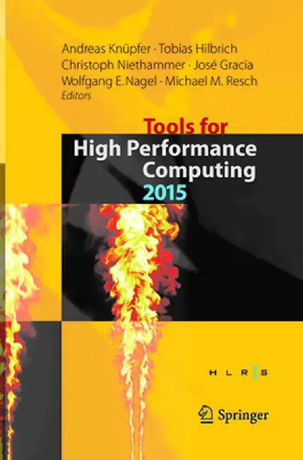 Tools for High Performance Computing 2015: Proceedings of the 9th International Workshop on Parallel Tools for High Performance Computing, September 2 by Andreas Knüpfer