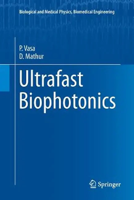 Ultrafast Biophotonics by P. Vasa