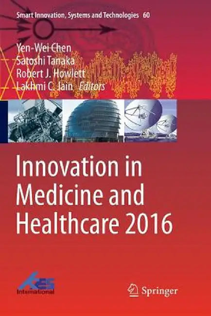 Innovation in Medicine and Healthcare 2016 by Yen-Wei Chen