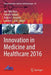 Innovation in Medicine and Healthcare 2016 by Yen-Wei Chen