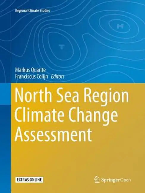 North Sea Region Climate Change Assessment by Markus Quante