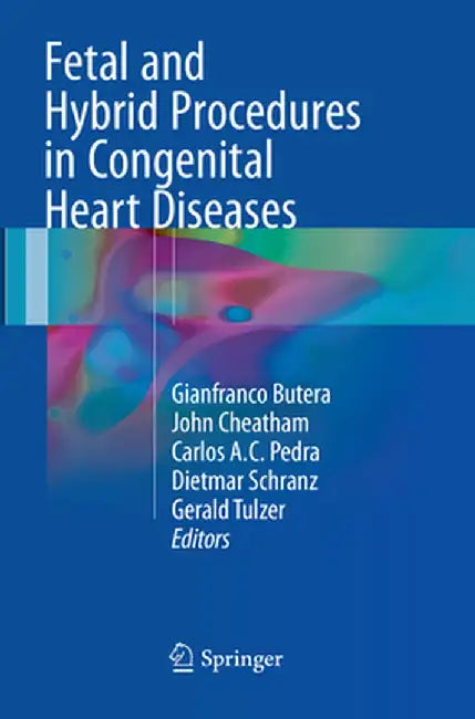 Fetal and Hybrid Procedures in Congenital Heart Diseases by Gianfranco Butera