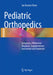 Pediatric Orthopedics: Symptoms, Differential Diagnosis, Supplementary Assessment and Treatment by Jan Douwes Visser