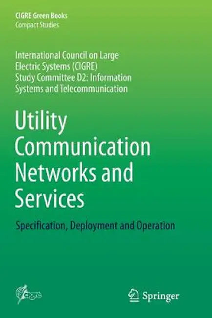 Utility Communication Networks and Services: Specification, Deployment and Operation by Carlos Samitier