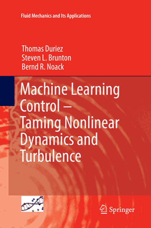 Machine Learning Control - Taming Nonlinear Dynamics and Tur by Duriez, Thomas