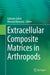 Extracellular Composite Matrices in Arthropods by Ephraim Cohen