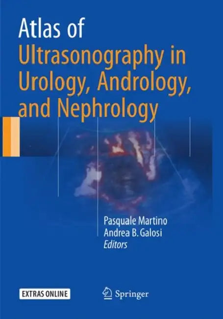 Atlas of Ultrasonography in Urology, Andrology, and Nephrology by Pasquale Martino, Andrea B. Galosi
