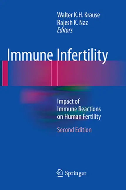Immune Infertility: Impact of Immune Reactions on Human Fertility by Walter K. H. Krause