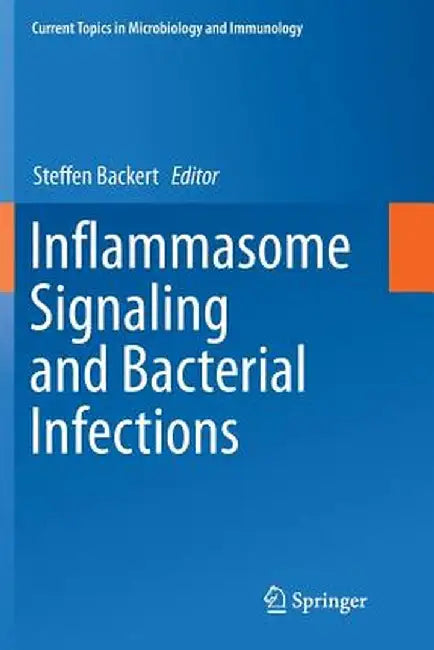Inflammasome Signaling and Bacterial Infections by Steffen Backert