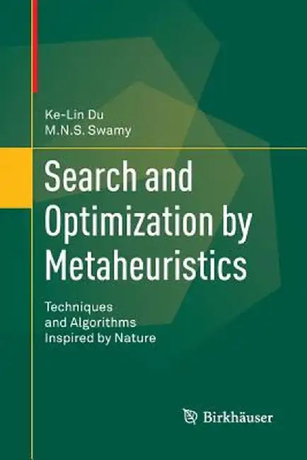 Search and Optimization by Metaheuristics: Techniques and Algorithms Inspired by Nature by Ke-Lin Du
