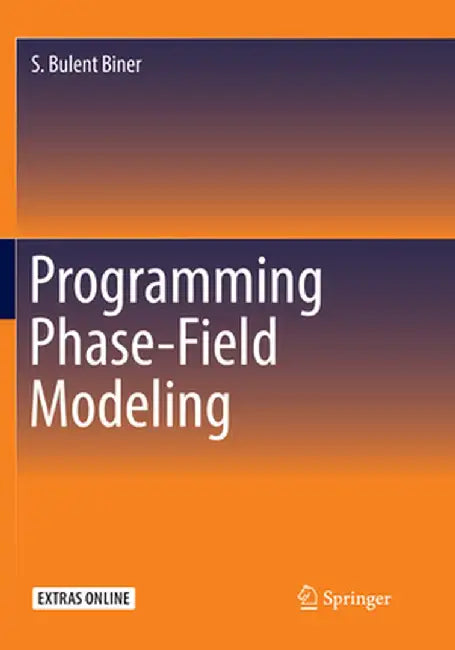 Programming Phase-Field Modeling by S. Bulent Biner
