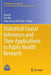 Statistical Causal Inferences and Their Applications in Public Health Research by Hua He
