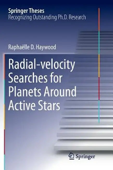 Radial-Velocity Searches for Planets Around Active Stars by Raphaëlle D. Haywood