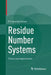 Residue Number Systems: Theory and Applications by P. V. Ananda Mohan