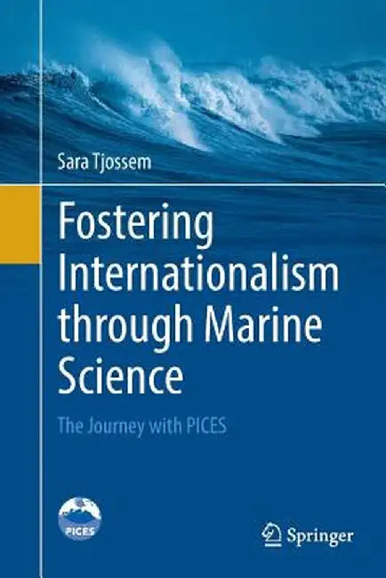 Fostering Internationalism Through Marine Science: The Journey with Pices by Sara Tjossem
