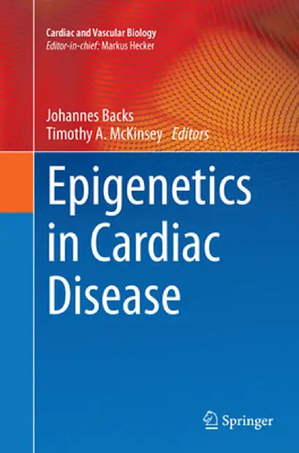 Epigenetics in Cardiac Disease by Johannes Backs