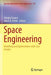 Space Engineering: Modeling and Optimization with Case Studies by Giorgio Fasano