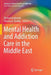 Mental Health and Addiction Care in the Middle East by Richard Isralowitz