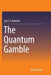 The Quantum Gamble by Jan C. A. Boeyens