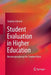 Student Evaluation in Higher Education: Reconceptualising the Student Voice by Stephen Darwin
