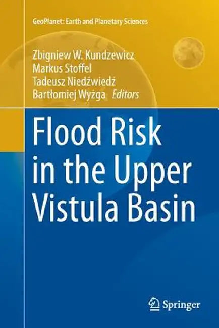 Flood Risk in the Upper Vistula Basin by Zbigniew W. Kundzewicz