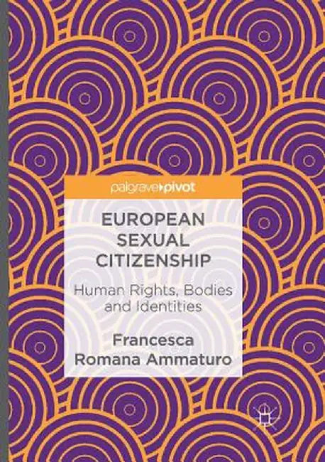 European Sexual Citizenship: Human Rights, Bodies and Identities by Francesca Romana Ammaturo
