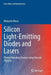 Silicon Light-Emitting Diodes and Lasers: Photon Breeding Devices Using Dressed Photons by Motoichi Ohtsu