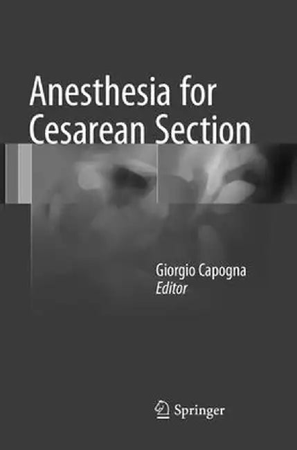 Anesthesia for Cesarean Section by Giorgio Capogna