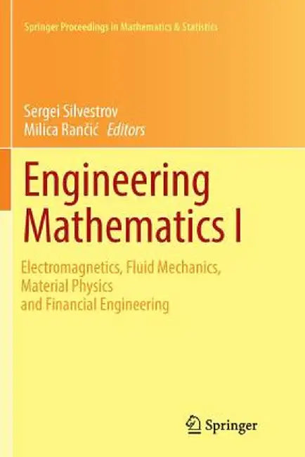 Engineering Mathematics I: Electromagnetics, Fluid Mechanics, Material Physics and Financial Engineering by Sergei Silvestrov