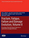 Fracture, Fatigue, Failure and Damage Evolution, Volume 8: Proceedings of the 2016 Annual Conference on Experimental and Applied Mechanics by Alan T. Zehnder