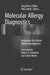 Molecular Allergy Diagnostics: Innovation for a Better Patient Management by Jörg Kleine-Tebbe