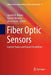 Fiber Optic Sensors: Current Status and Future Possibilities by Ignacio R. Matias