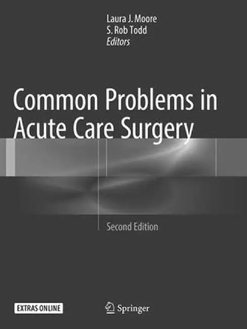 Common Problems in Acute Care Surgery by Laura J. Moore