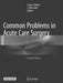 Common Problems in Acute Care Surgery by Laura J. Moore