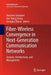 Fiber-Wireless Convergence in Next-Generation Communication Networks: Systems, Architectures, and Management by Massimo Tornatore