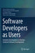 Software Developers as Users: Semiotic Investigations in Human-Centered Software Development by Clarisse Sieckenius De Souza