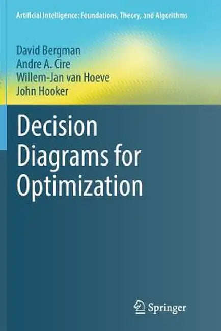 Decision Diagrams for Optimization by David Bergman