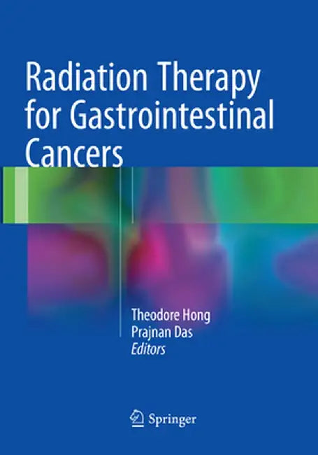 Radiation Therapy for Gastrointestinal Cancers by Theodore Hong